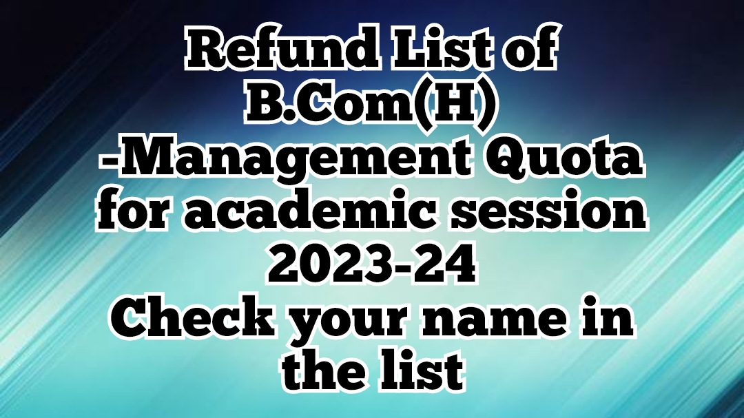 Refund List of B.Com(H) Management Quota for academic session 2023-24